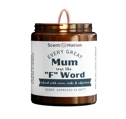 Soy candle with the phrase 'Every Great Mum Says the F Word,' perfect for celebrating motherhood